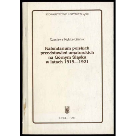 Kalendarium polskich przedstawień amatorskich na Górnym Śląsku w latach 1919-1921