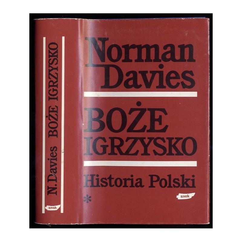 Boże igrzysko. Historia Polski. T.1: Od początków do roku 1795