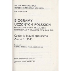 Biogramy uczonych polskich. Materiały o życiu i działalności członków AU w Krakowie, TNW, PAU, PAN. Cz.1: Nauki społeczne. Z.3: