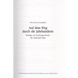 Auf dem Weg durch die Jahrhunderte. Beiträge zur Kirchengeschichte der Grafschaft Glatz