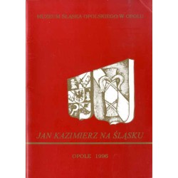 "Jan Kazimierz na Śląsku". Wystawa przygotowana w roku obchodów jubileuszowych 50-lecia Muzeum Śląska Opolskiego w Opolu
