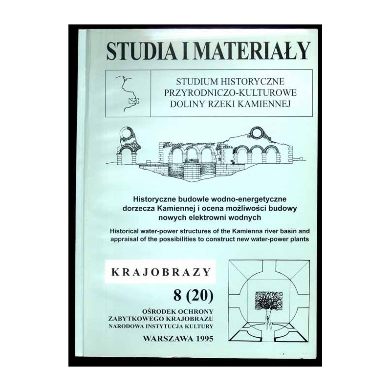 Historyczne budowle wodno-energetyczne dorzecza Kamiennej i ocena możliwości budowy nowych elektrowni wodnych  Historical water