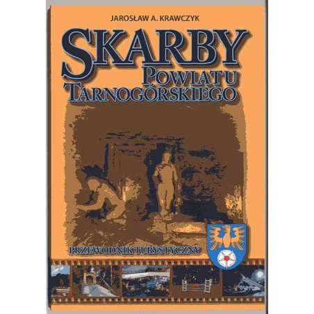 Skarby Powiatu Tarnogórskiego. Przewodnik turystyczny