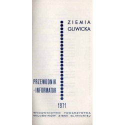 Ziemia gliwicka. Przewodnik - informator