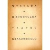 Wystawa historyczna teatru krakowskiego