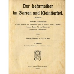 Der Lehrmeister im Garten und Kleintierhof. 6. Jahrgang (1908). Nr 1-52