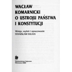 Wacław Komarnicki o ustroju państwa i Konstytucji