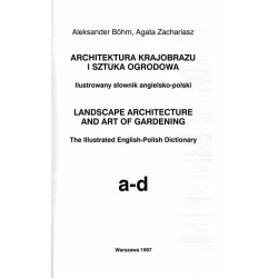 Architektura krajobrazu i sztuka ogrodowa. Ilustrowany słownik angielsko-polski. Landscape architecture and art of gardening. Th