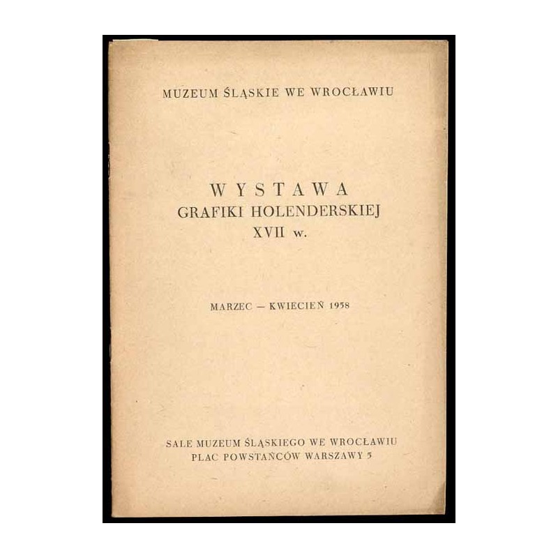 Wystawa grafiki holenderskiej XVII w. Marzec - kwiecień 1958