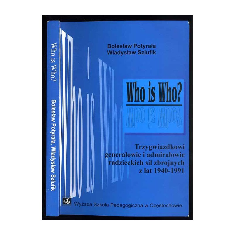 Who is Who? Trzygwiazdkowi generalowie i admirałowie radzieckich sił zbrojnych z lat 1940-1991