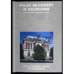 Pałac Młodzieży w Szczecinie dawna willa Augusta Lentza