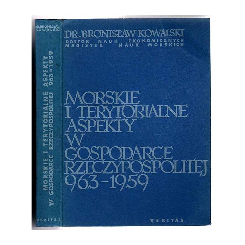 Morskie i terytorialne aspekty w gospodarce Rzeczypospolitej 963-1959