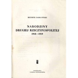 Narodziny Drugiej Rzeczypospolitej 1918-1919