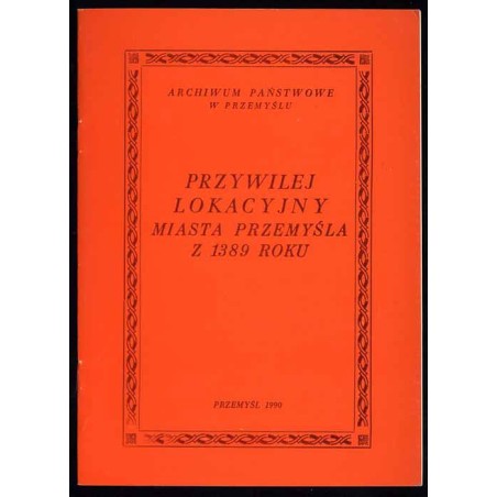 Przywilej lokacyjny miasta Przemyśla z 1389 roku
