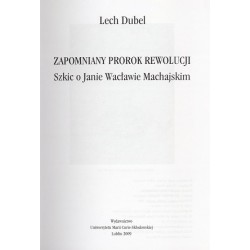 Zapomniany prorok rewolucji. Szkic o Janie Wacławie Machajskim