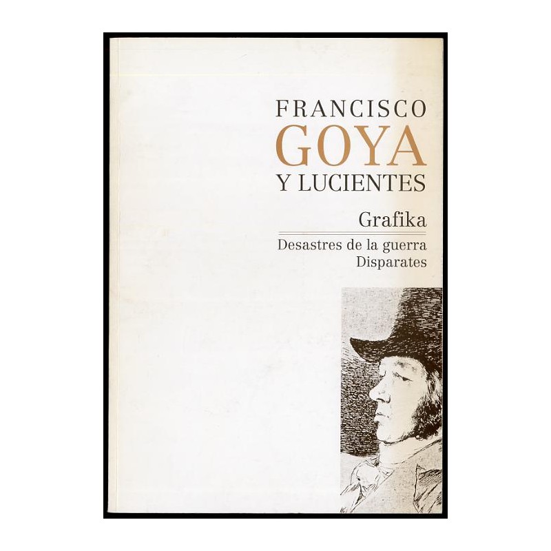 Francisco Goya y Lucientes. Grafika. Desastres de la guerra. Disparates