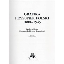 Grafika i rysunek polski 1800-1945. Katalog zbiorów Muzeum Śląskiego w Katowicach