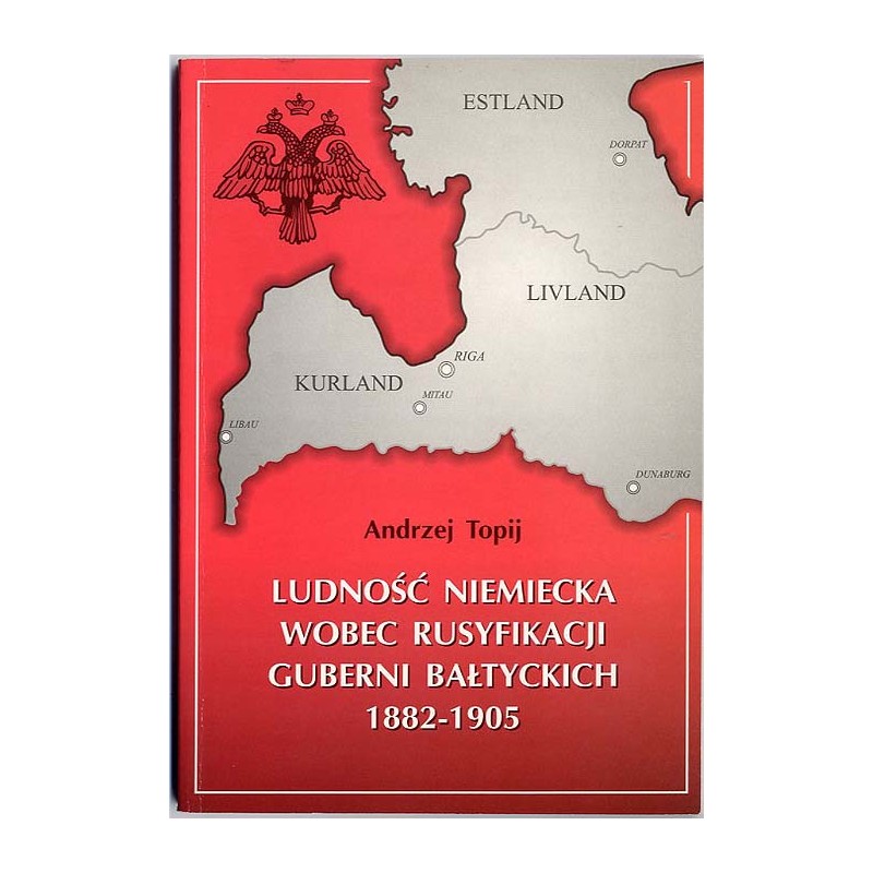Ludność niemiecka wobec rusyfikacji guberni bałtyckich 1882-1905