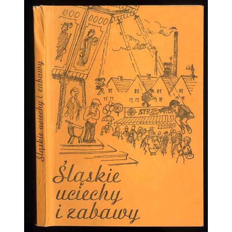 Śląskie uciechy i zabawy. Materiały etnologiczno-folklorystyczne