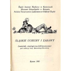 Śląskie uciechy i zabawy. Materiały etnologiczno-folklorystyczne