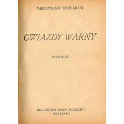 Życie rozpoczyna się dopiero jutro... Powieść utopistyczna Wierbickaja A.: Na rozdrożu Smolarski Mieczysław: Gwiazdy Warny. Po