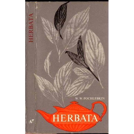Herbata. Rodzaje, właściwości, wykorzystanie
