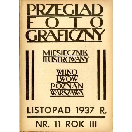 Przegląd Fotograficzny. Miesięcznik ilustrowany. Organ  Fotoklubu Wileńskiego i Lwowskiego Towarzystwa Fotograficznego. R. 3 (19