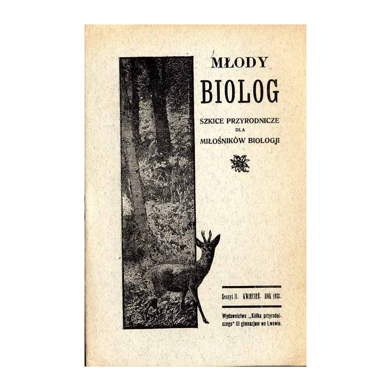 Młody Biolog. Szkice przyrodnicze dla miłośników biologji. R. 1 (1933). Nr 2 (Kwiecień 1933)