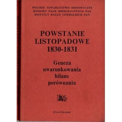Powstanie listopadowe 1830-1831. Geneza - uwarunkowania - bilans - porównania