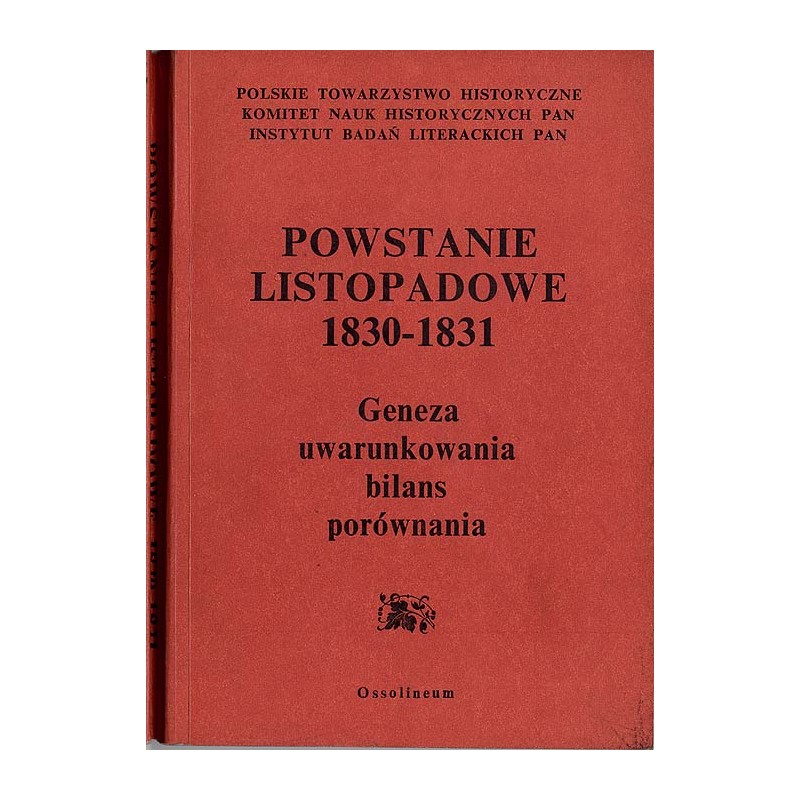Powstanie listopadowe 1830-1831. Geneza - uwarunkowania - bilans - porównania