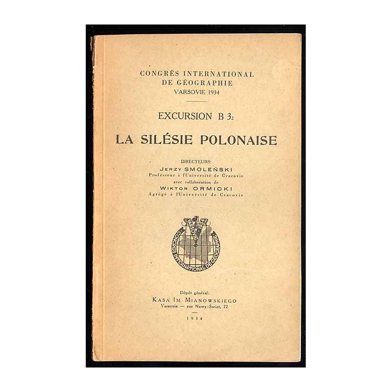 Congrés International de Géographie. Varsovie 1934. Excursion B 3II: La Silésie Polonaise