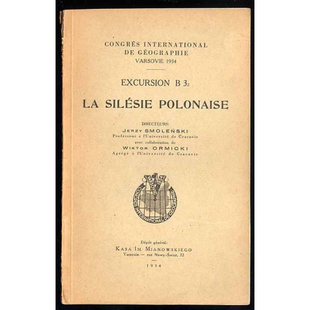 Congrés International de Géographie. Varsovie 1934. Excursion B 3II: La Silésie Polonaise