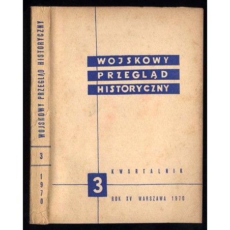 Wojskowy Przegląd Historyczny. R. 15 (1970). Nr 3 (54) (Lipiec - Wrzesień 1970) / Centrum Wyszkolenia Piechoty w Rembertowie / O