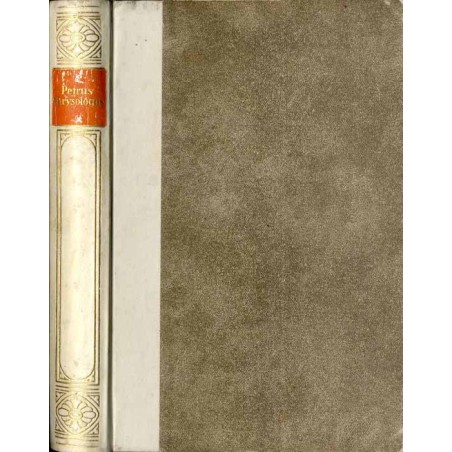 Bibliothek der Kirchenväter. Eine Auswahl Patristischer Werke in deutscher übersetzung. Reihe 1. B. 43: Petrus Chrysologus: Ausg