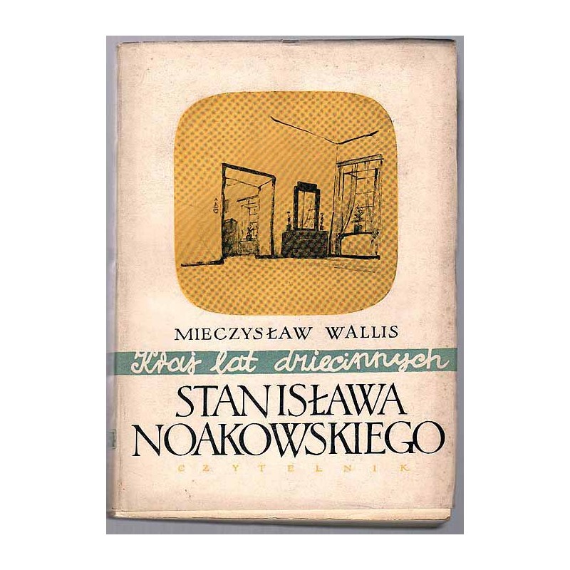 Kraj lat dziecinnych Stanisława Noakowskiego
