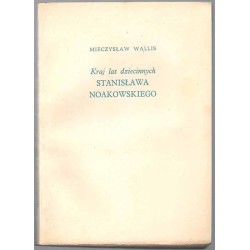 Kraj lat dziecinnych Stanisława Noakowskiego