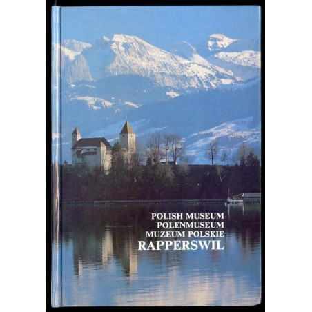 Muzeum Polskie Rapperswill. Przewodnik po ekspozycji