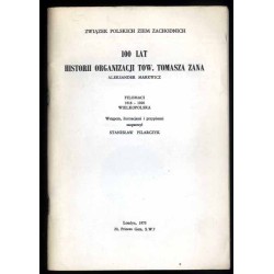 100 lat historii organizacji Tow. Tomasza Zana. Filomaci 1816-1926. Wielkopolska