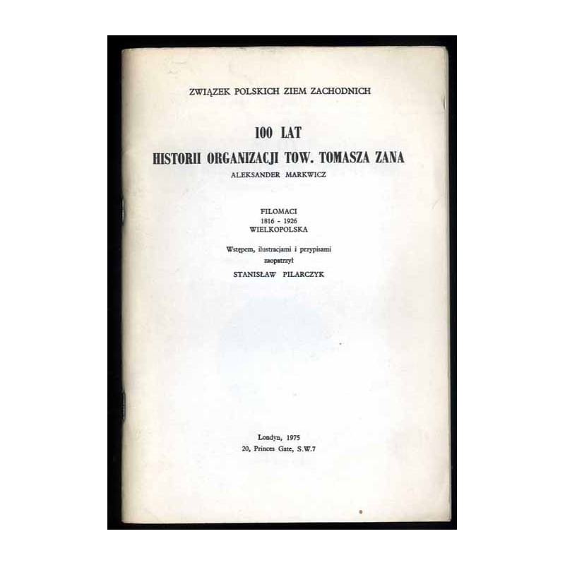 100 lat historii organizacji Tow. Tomasza Zana. Filomaci 1816-1926. Wielkopolska