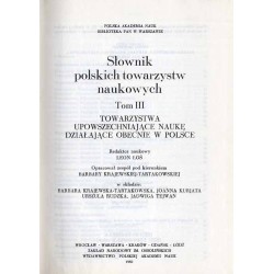 Słownik polskich towarzystw naukowych. T.3: Towarzystwa upowszechniające naukę działające obecnie w Polsce