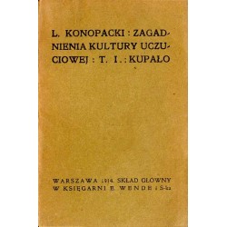 Kupało. Wykład o rozkoszach przyrodzenia / Zagadnienia kultury uczuciowej. T. 1, Kupało. Wykład o rozkoszach przyrodzenia