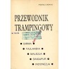 Przewodnik trampingowy. Birma. Tajlandia. Malezja. Singapur. Indonezja