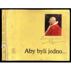 Aby byli jedno... Wybór przemówień