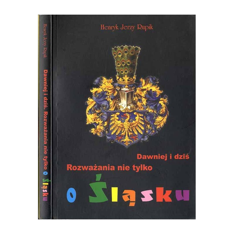 Dawniej i dziś. Rozważania nie tylko o Śląsku
