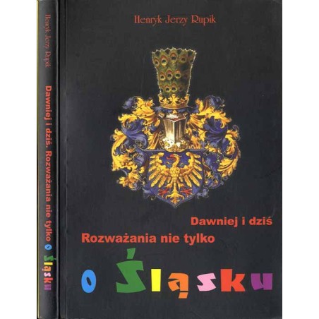 Dawniej i dziś. Rozważania nie tylko o Śląsku
