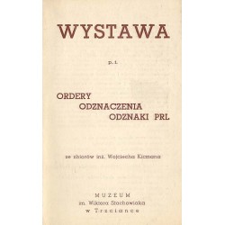 Wystawa p.t. Ordery, odznaczenia, odznaki PRL ze zbiorów Wojciecha Kicmana