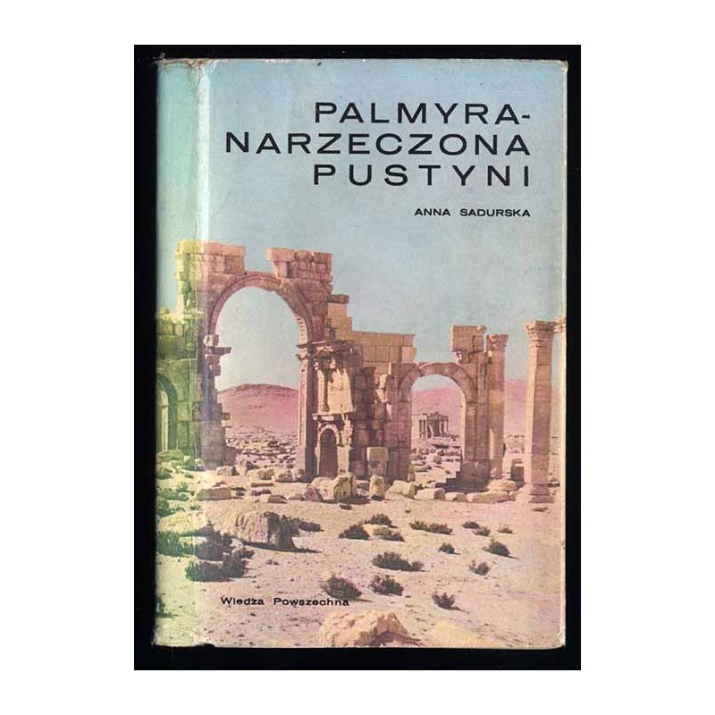 Palmyra - narzeczona pustyni. Dzieje i sztuka