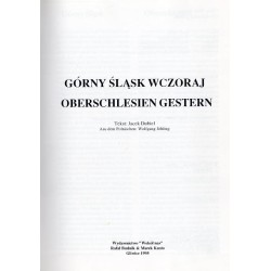Górny Śląsk wczoraj. Oberschlesien gestern