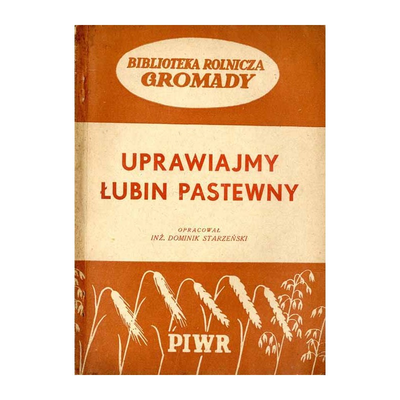 Uprawiajmy łubin pastewny