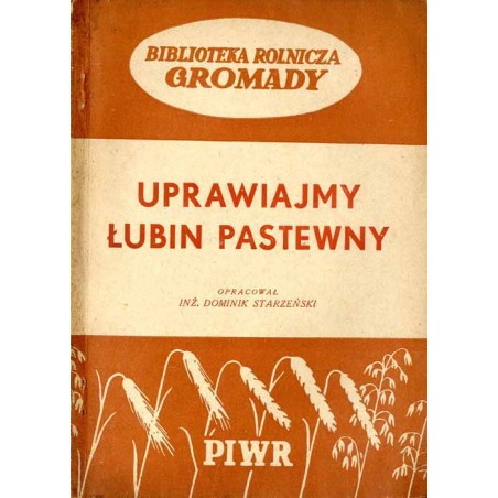 Uprawiajmy łubin pastewny